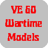 VE 60 Wartime Models